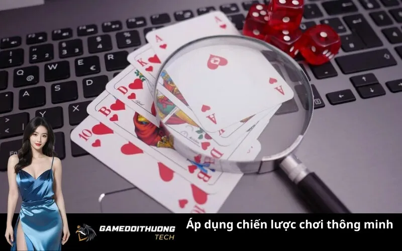 Áp dụng chiến lược chơi thông minh