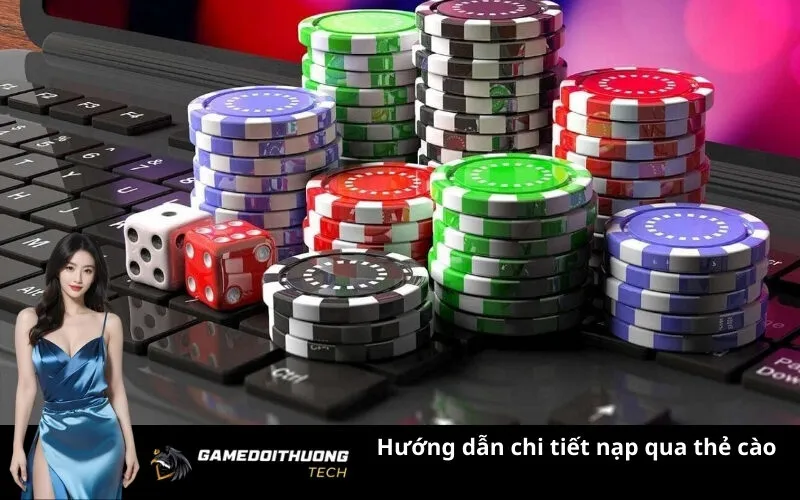 Hướng dẫn chi tiết nạp qua thẻ cào